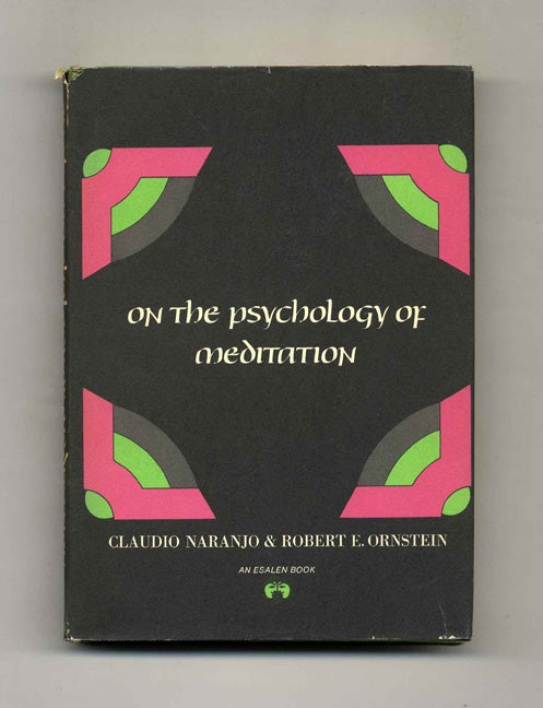 On The Psychology of Meditation - Naranjo, Claudio and Robert E. Ornstein