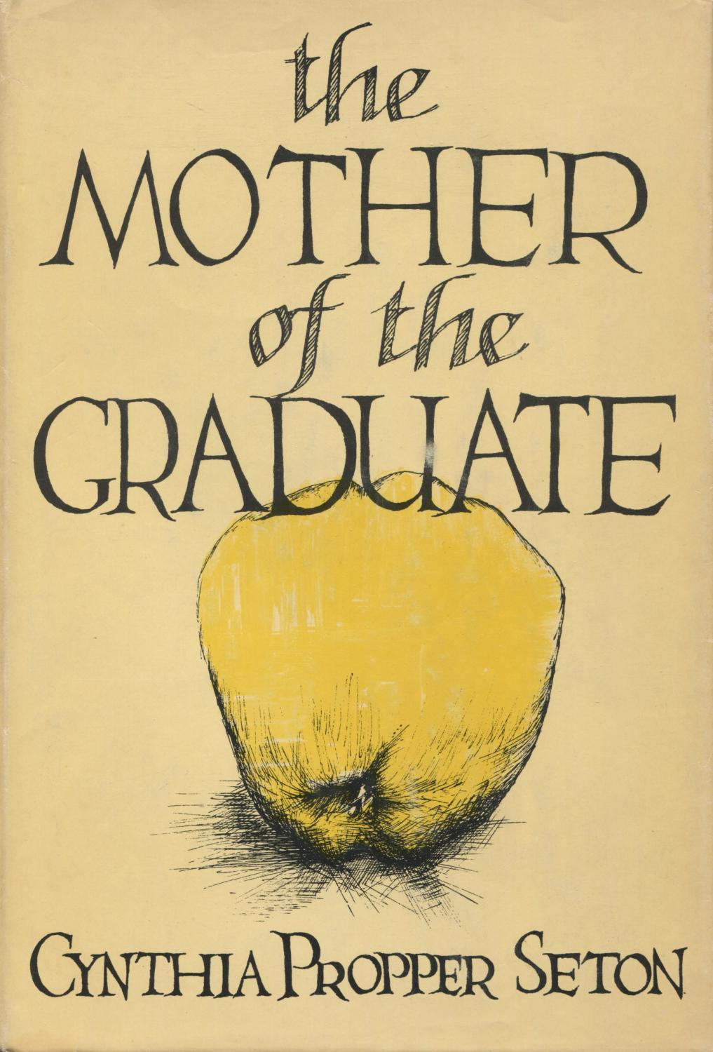 The Mother of the Graduate - Seton, Cynthia Propper