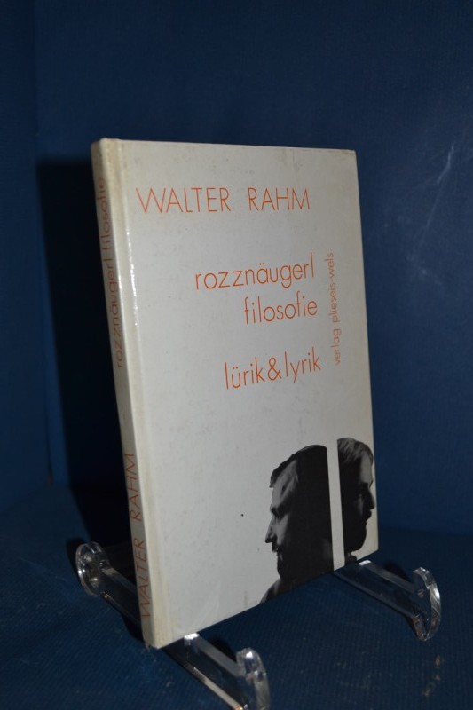 Rozznäugerl. Filosofie lürik & lyrik - Rahm, Walter