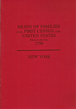 Heads of Families at the First Census of the United States Taken in the Year 1790: New York - U. S. Bureau of the Census