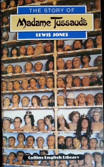 THE STORY OF MADAME TUSSAUSD S. - JONES, Lewis.