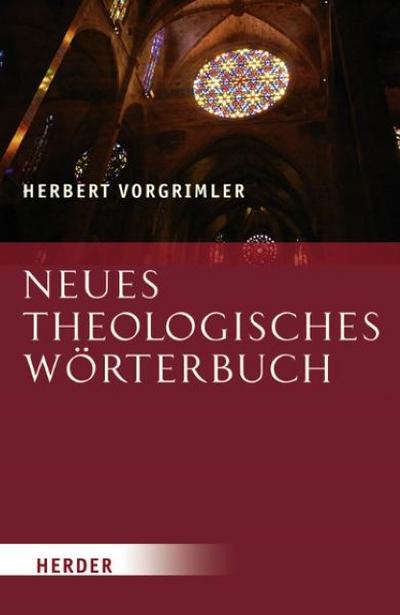 Neues Theologisches Wörterbuch - Herbert Vorgrimler