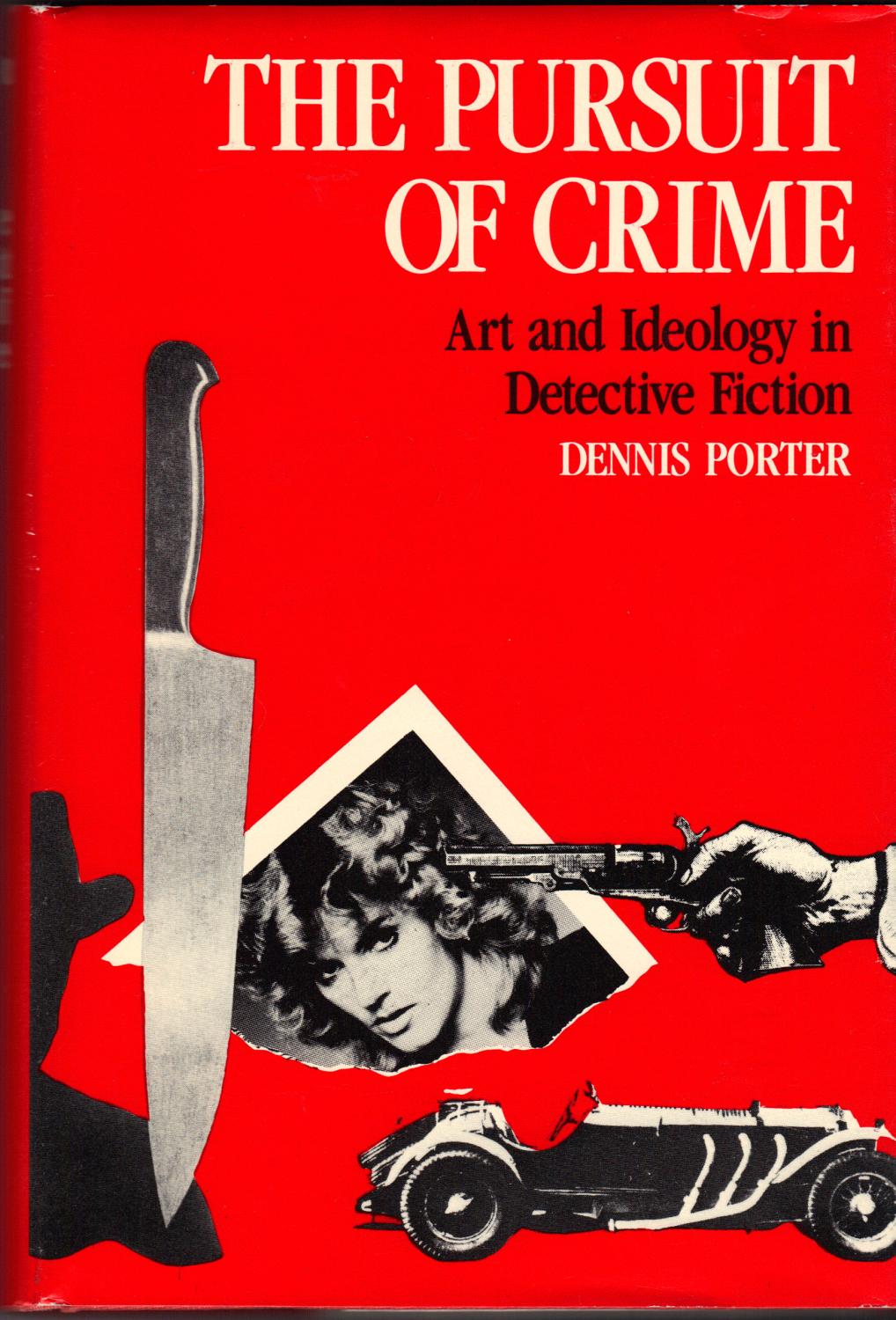 THE PURSUIT OF CRIME ~Art and Ideology in Detective Fiction by PORTER ...