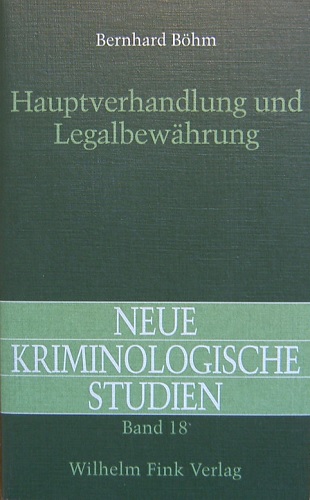 Hauptverhandlung und Legalbewährung: Eine rechtstatsächliche Untersuchung zur Legalbewährung nach Verfahrensexperimenten - Böhm, Bernhard