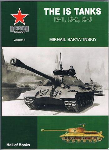 The IS Tanks: IS-1, IS-2, IS-3 - Mikhail Baryatinsky