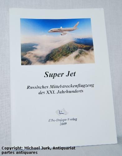 Super Jet. - Russisches Mittelstreckenflugzeug des XXI. Jahrhunderts. - Karpenko / Ganin