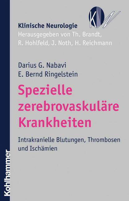 Spezielle zerebrovaskuläre Krankheiten: Intrakranielle Blutungen, Thrombosen und Ischämien - Nabavi, Darius G. und Bernd E. Ringelstein