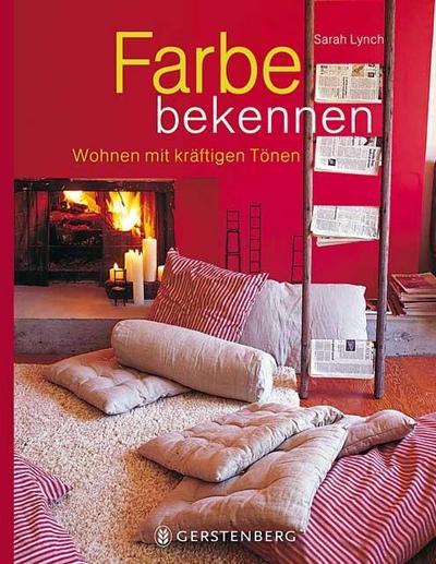 Farbe bekennen: Wohnen mit kräftigen Tönen - Sarah Lynch