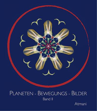Planeten-Bewegungs-Bilder Band 2. Bd.2 - Atmani