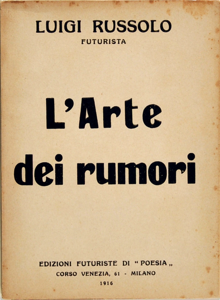 L'Arte dei Rumori - RUSSOLO LUIGI (1885-1947)