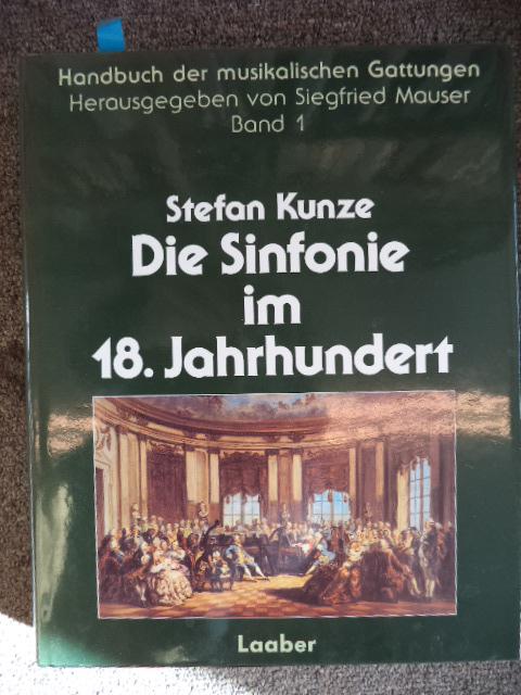 Handbuch der Musikalischen Gattungen, band 1 - Die Sinfonie im 18. Jahrhundert - Kunze, Stefan