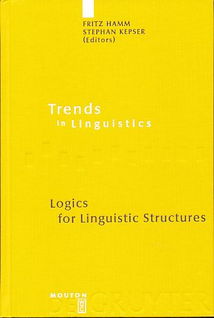 Logics for linguistic structures. Trends in linguistics, Studies and monographs 201. - Hamm, Fritz and Stephan Kepser (Eds.)