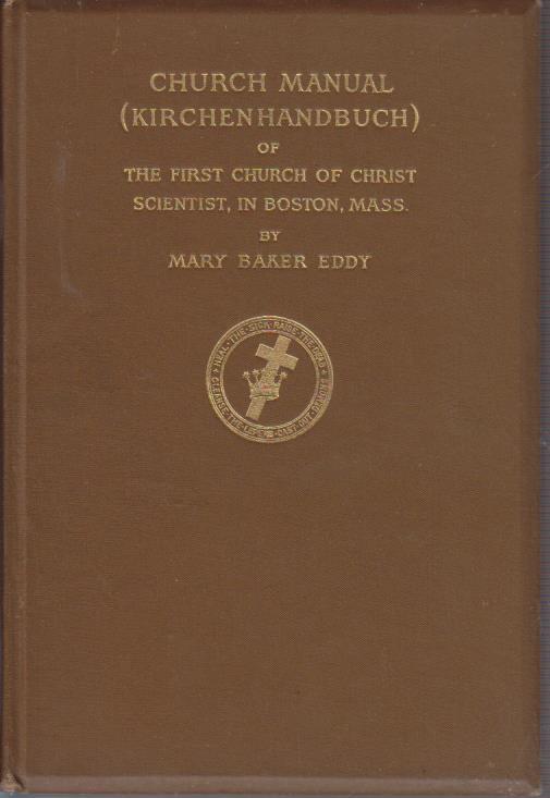 The first church of Christ Scientist in Boston, Massachusetts : Manual of the Mother Church. - Eddy, Mary Baker