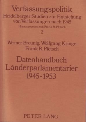 Datenhandbuch Länderparlamentarier 1945-1953 - Breunig, Werner/ Kringe, Wolfgang/ Pfetsch, Frank R.