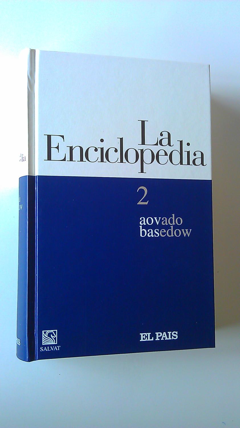 La Enciclopedia : 2 / aovado / basedow - Varios Autores