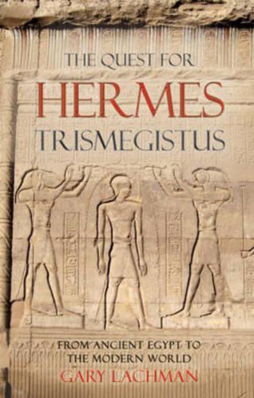 The Quest For Hermes Trismegistus (Paperback) - Gary Lachman