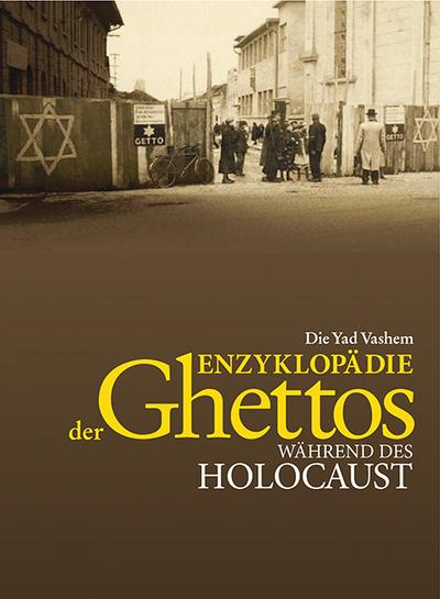 Die Yad Vashem Enzyklopädie der Ghettos während des Holocaust - Guy Miron
