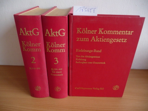 Kölner Kommentar zum Aktiengesetz / Band 2: § 148 bis § 290 AktG + Band 3: § 291 bis §410 AktG + Einleitungsband (3 BÜCHER) - Zöllner, Wolfgang [Hrsg.] ; Claussen, Carsten Peter [Bearb.] ; Biedenkopf, Kurt H. [Bearb.]