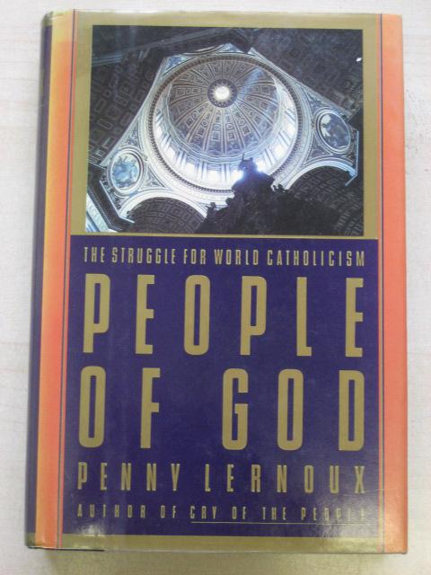 People of God : The Struggle for World Catholicism - Lernoux, Penny