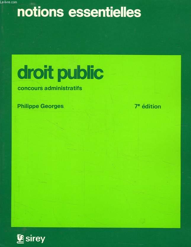 DROIT PUBLIC, CONCOURS ADMINISTRATIFS - GEORGES PHILIPPE