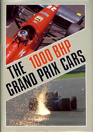 The 1000 BHP Grand Prix Cars - Bamsey, Ian