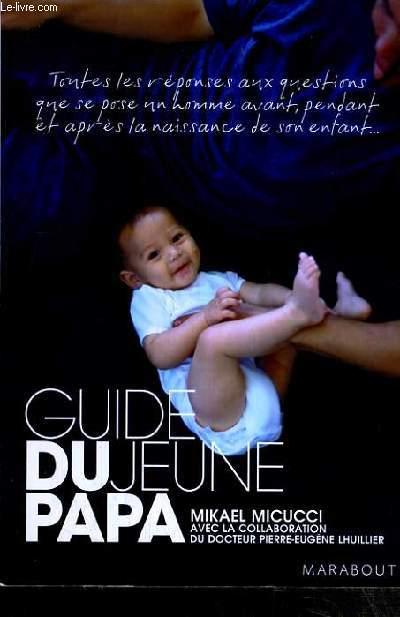 Le guide du jeune papa (Poche 2021), de Mikaël Micucci, Pierre-Eugène  Lhuillier
