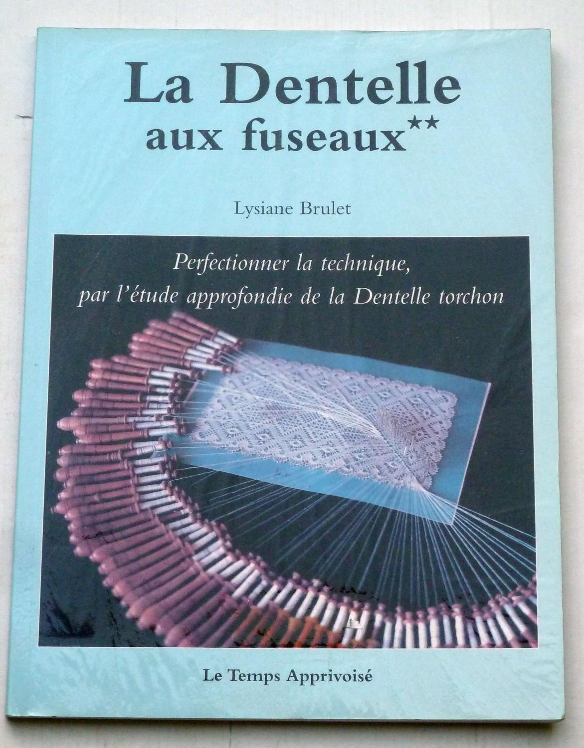 LA DENTELLE AUX FUSEAUX T.2 perfectionner la technique par l