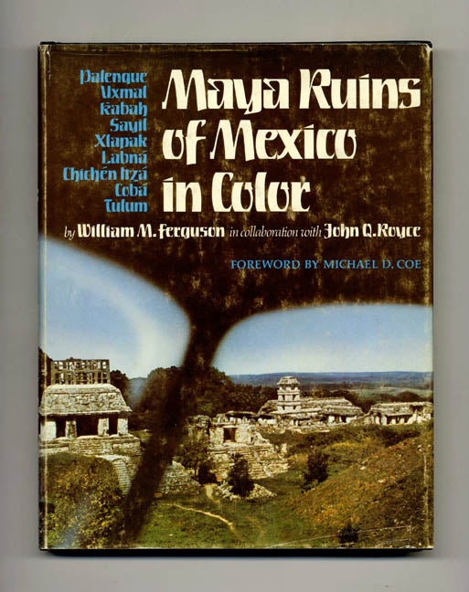 Maya Ruins of Mexico in Color - 1st Edition/1st Printing - Ferguson, William M.