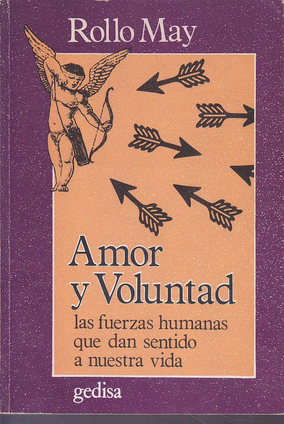 AMOR Y VOLUNTAD Las fuerzas humanas que dan servicio a nuestra vida ...