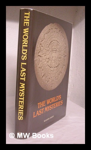 The world's last mysteries - Reader's Digest, London