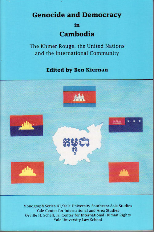 Genocide and Democracy in Cambodia. The Khmer Rouge, the United Nations and the International Community. - KIERNAN, BEN.