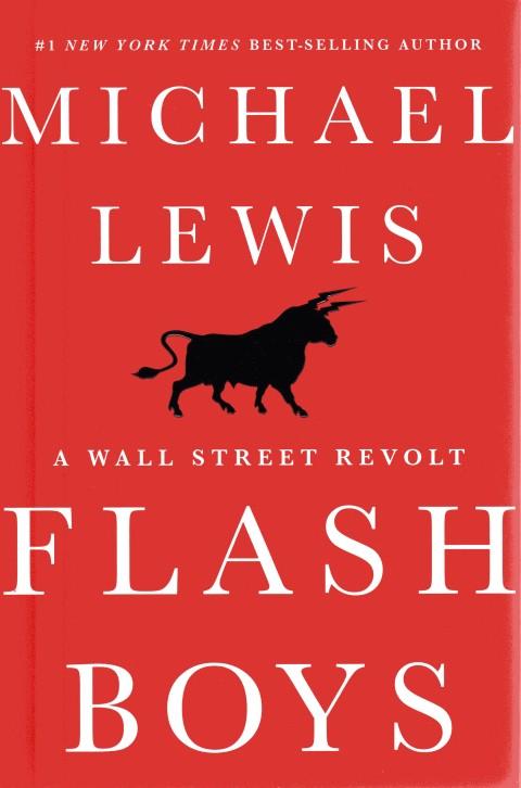 Flash Boys by Michael Lewis Flash Boys by Michael Lewis