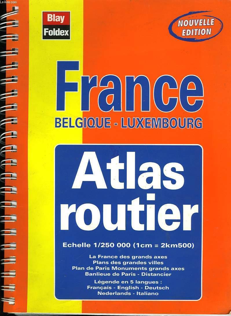 ATLAS ROUTIER BLAY DE FRANCE BELGIQUE LUXEMBOURG - COLLECTIF