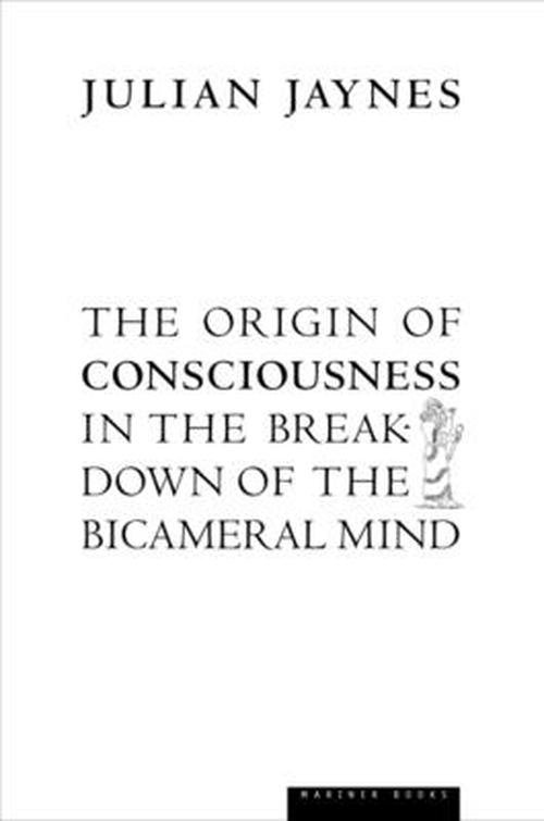 The Origin of Consciousness in the Breakdown of the Bicameral Mind (Paperback) - Julian Jaynes