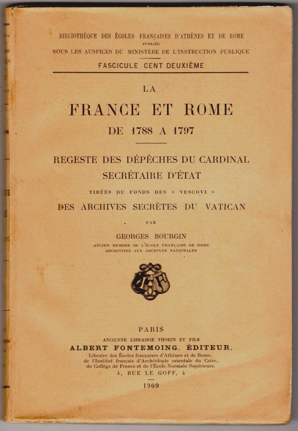 La France et Rome de 1788 à 1797. Regeste des dépêches du cardinal secrétaire d'Etat tirées du fonds des "Vescovi" des Archives secrètes du Vatican B