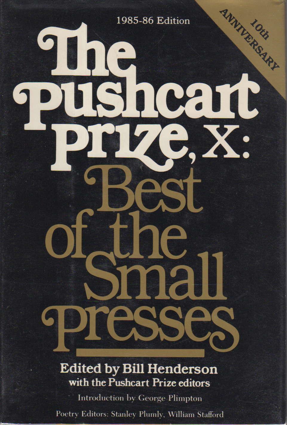 THE PUSHCART PRIZE X: Best of the Small Presses, 1985 - 1986. - Anthology, signed] Bill Henderson, Bill, editor. Alberto Alvarez Rios, signed