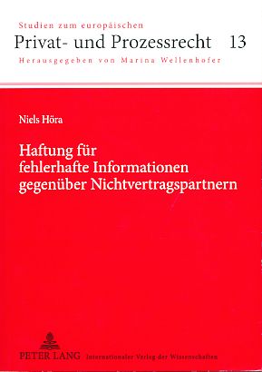 Haftung für fehlerhafte Informationen gegenüber Nichtvertragspartnern. Studien zum europäischen Privat- und Prozessrecht Bd. 13. - Höra, Niels