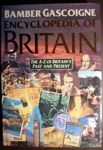 Encyclopedia of Britain. The A - Z of Britain's Past and Present. - Gascoigne, Bamber,