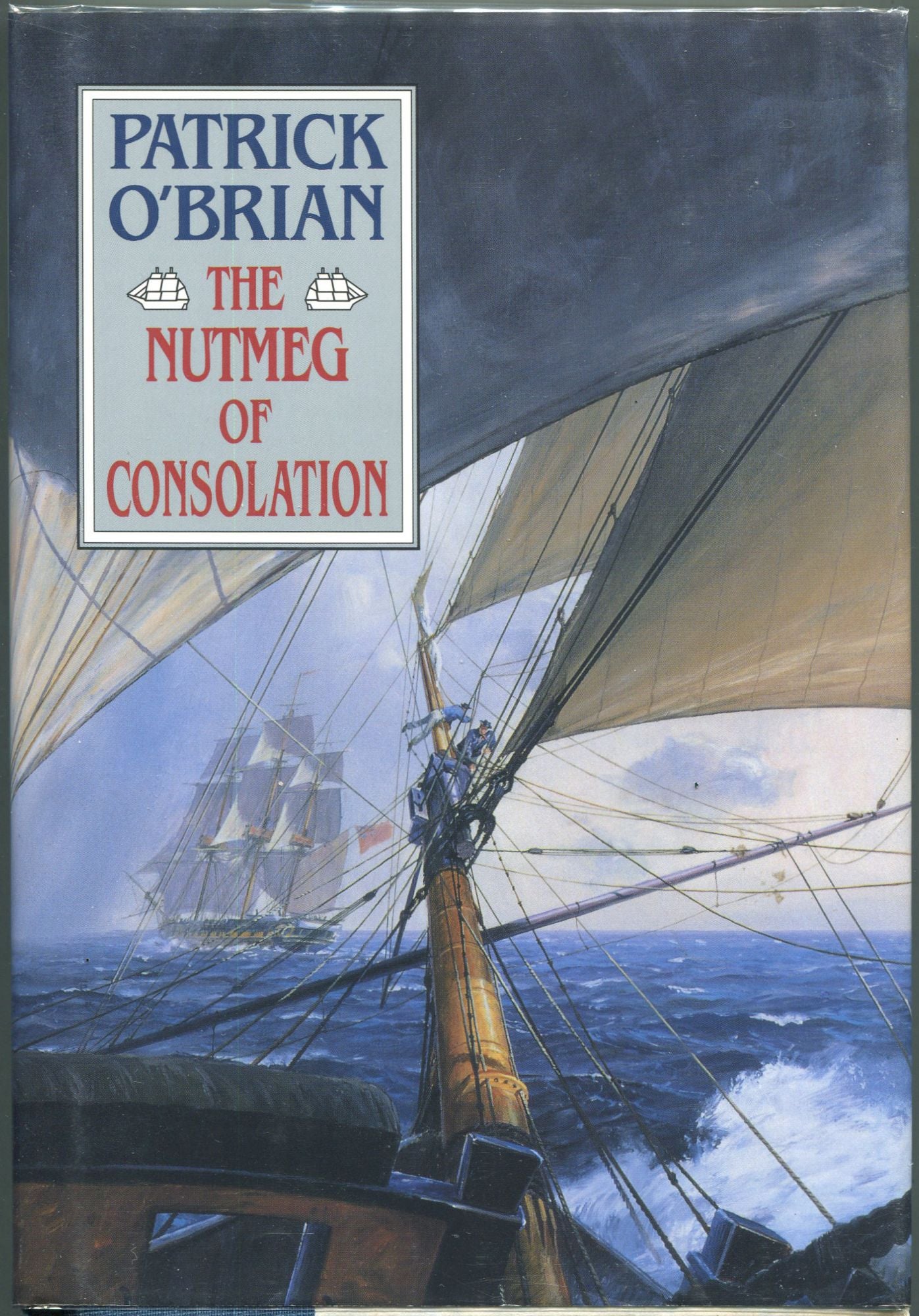 The Nutmeg of Consolation by O'Brian, Patrick Very Good Hardcover