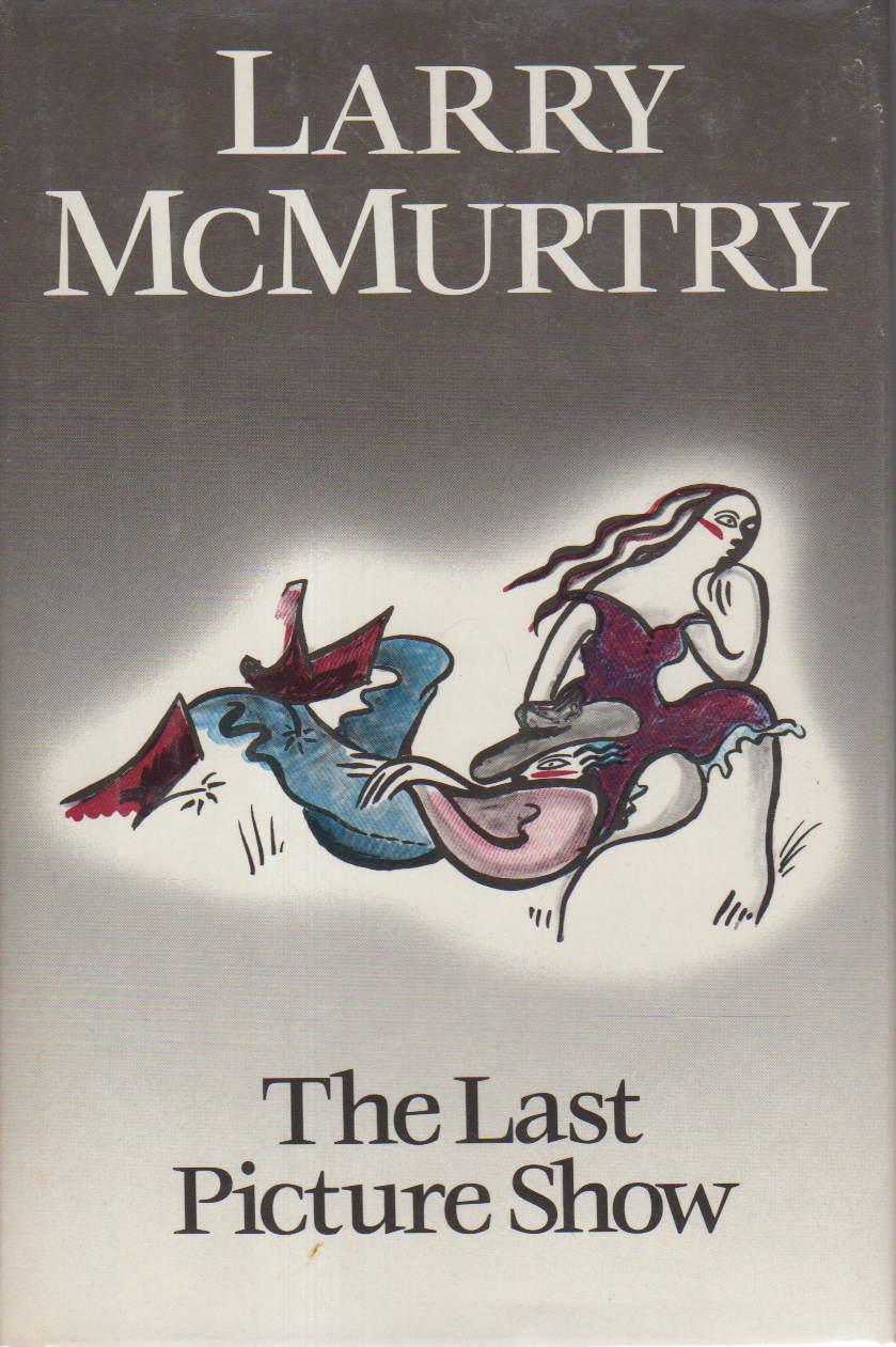 The Last Picture Show by Larry McMurtry The Last Picture Show by Larry McMurtry