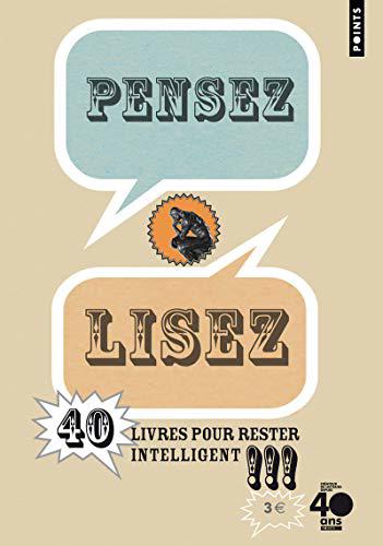 Pensez, lisez. 40 livres pour rester intelligent! - Duru, Martin