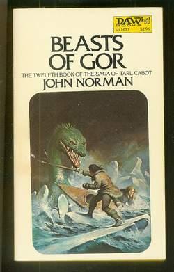 BEASTS OF GOR. (#12 -- Volume XII in the Chronicles of Counter-Earth - Tarl Calbot of Ko-ro-ba Series). - Norman, John.