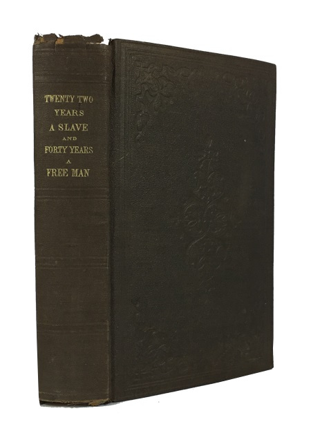 Twenty-two years a Slave, and forty years a Freeman; embracing a Correspondence of several Years, while President of Wilberforce Colony - Steward, Austin