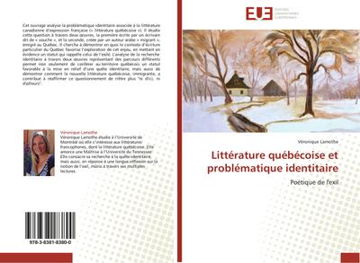 Littérature québécoise et problématique identitaire : Poétique de l'exil - Véronique Lamothe