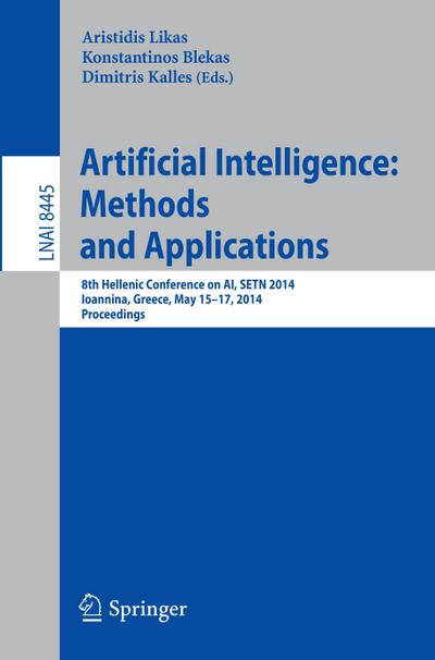 Artificial Intelligence: Methods and Applications : 8th Hellenic Conference on AI, SETN 2014, Ioannina, Greece, May, 15-17, 2014, Proceedings - Aristidis Likas