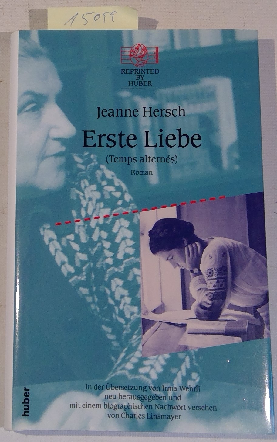 Erste Liebe. Temps alternes - Reprinted by Huber, Nr. 27 - Hersch, Jeanne / Linsmayer, Charles - Herausgeber