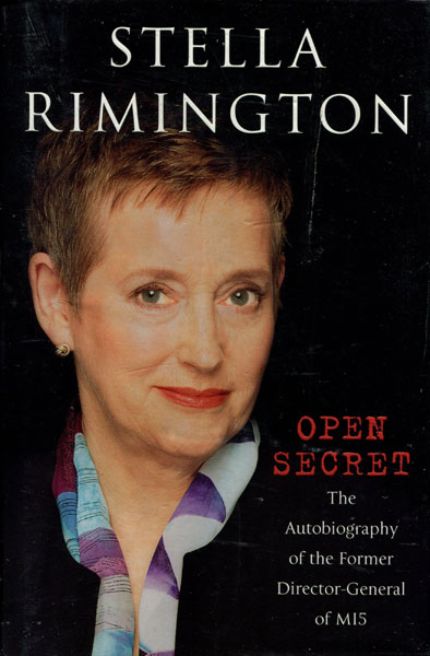 OPEN SECRET. THE AUTOBIOGRAPHY OF THE FORMER DIRECTOR-GENERAL OF MI5 RIMINGTON, STELLA. [ ] [Hardcover]