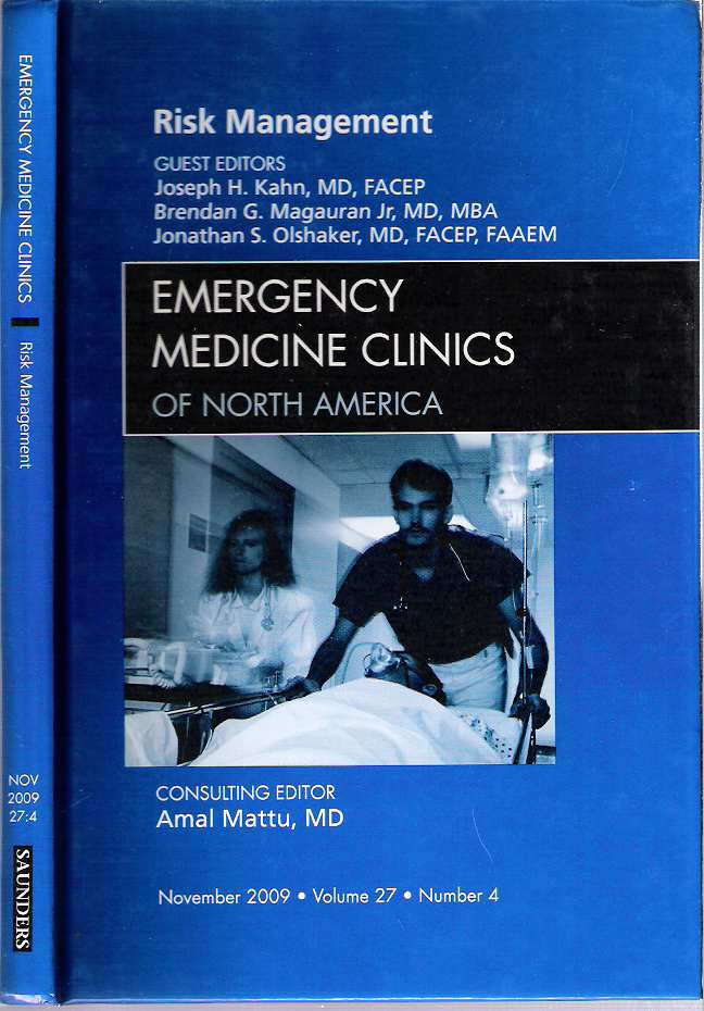 Risk Management - Kahn, Joseph H, Brendan G. Magauran Jr, Jonathan S. Olshaker (Guest Editors); Amal Mattu (Consulting Editor)