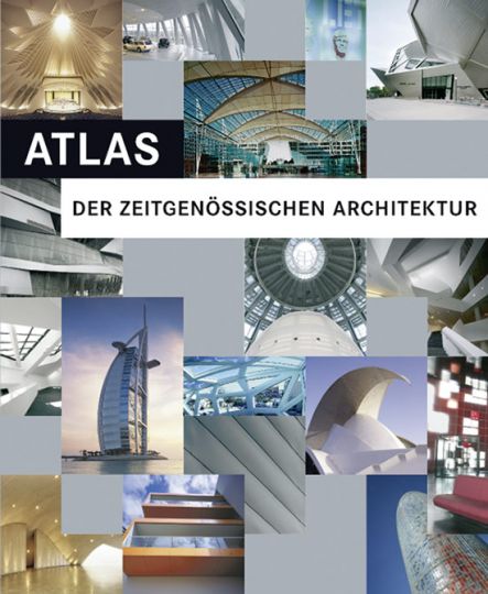 Atlas der zeitgenössischen Architektur. - Barcelona 2010.