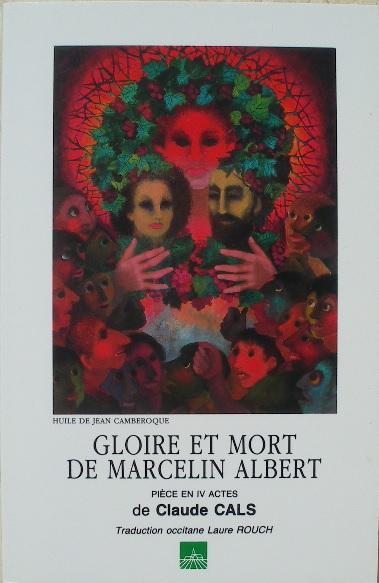 Gloire et mort de Marcelin Albert. Cals (Claude) [Très bon] [Couverture souple]